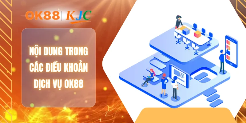 Nội dung trong các điều khoản dịch vụ OK88