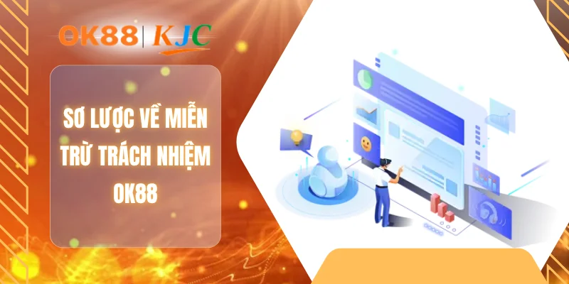 Sơ lược về miễn trừ trách nhiệm OK88