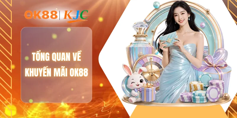 Tổng quan về khuyến mãi OK88