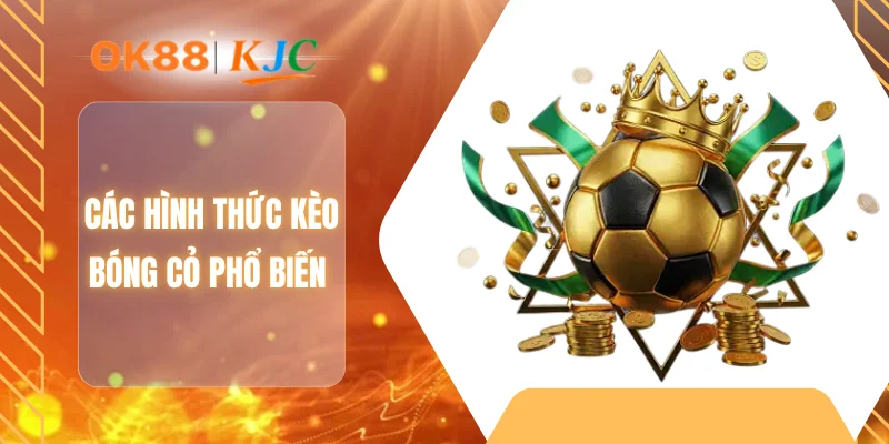 Các hình thức kèo bóng cỏ phổ biến