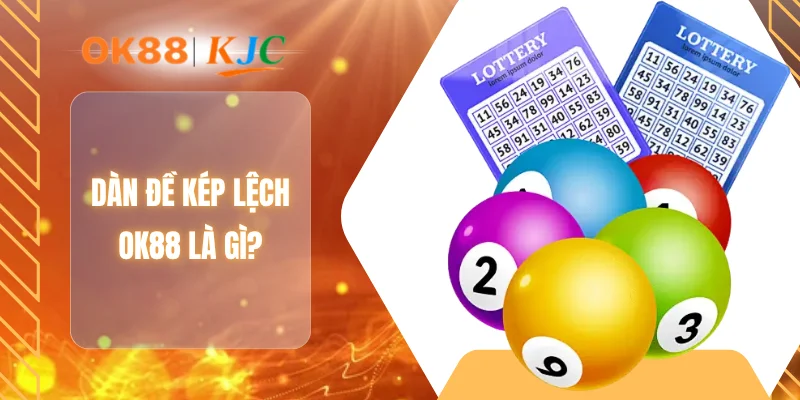 Dàn đề kép lệch OK88 là gì?