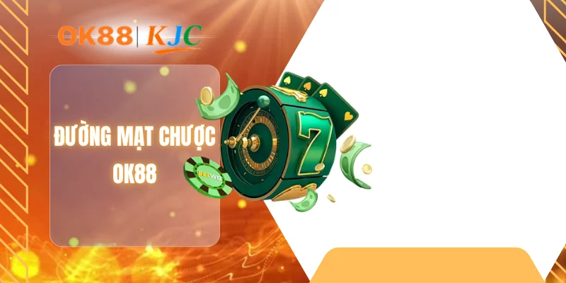 ĐƯỜNG MẠT CHƯỢC OK88