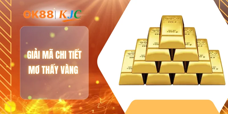 GIải mã chi tiết mơ thấy vàng