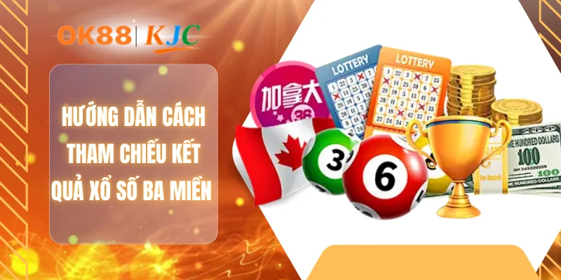 Hướng dẫn cách tham chiếu kết quả xổ số ba miền