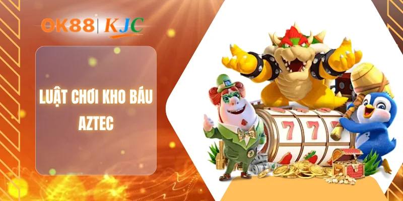 Luật chơi kho báu Aztec