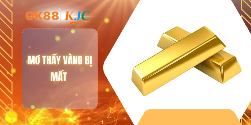 Mơ thấy vàng bị mất