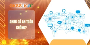 OK88 CÓ AN TOÀN KHÔNG?