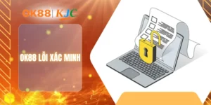 OK88 LỖI XÁC MINH