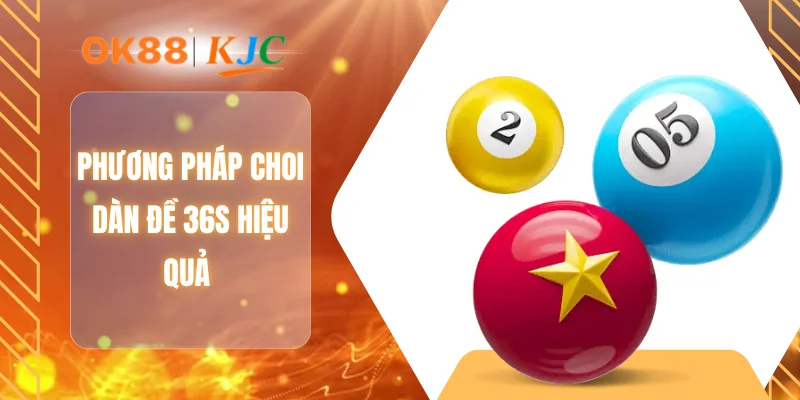 Phương pháp chơi dàn đề 36s hiệu quả