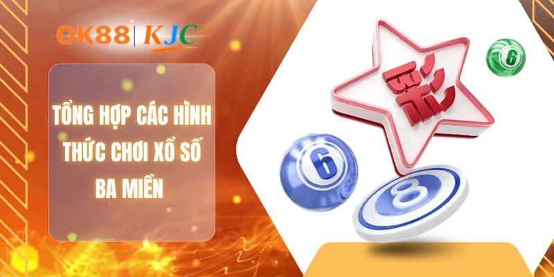 Tổng hợp các hình thức chơi xổ số ba miền