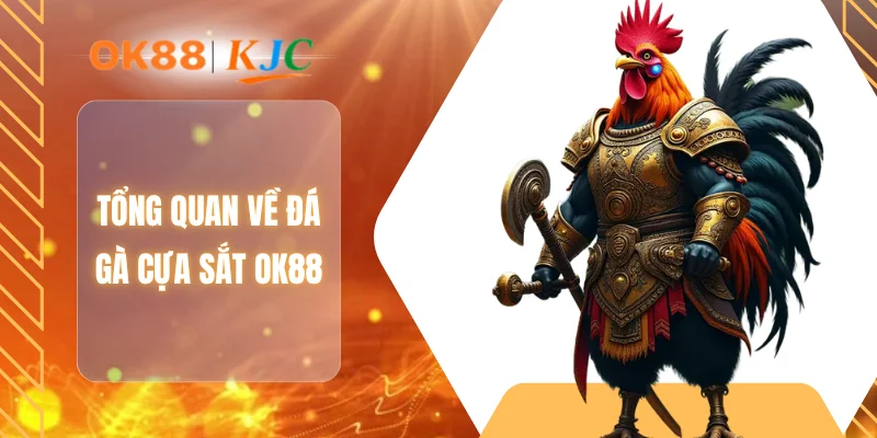 Tổng quan về đá gà cựa sắt OK88