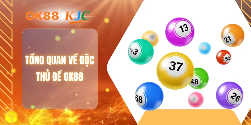 Tổng quan về độc thủ đề OK88