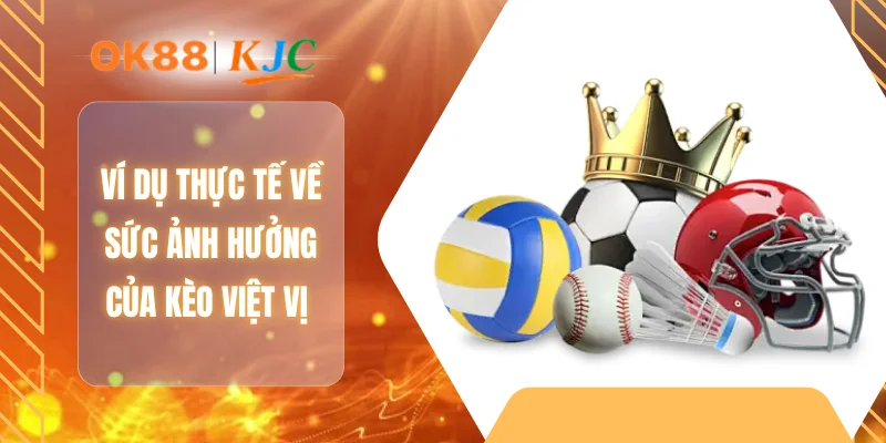 Ví dụ thực tế về sức ảnh hưởng của kèo việt vị