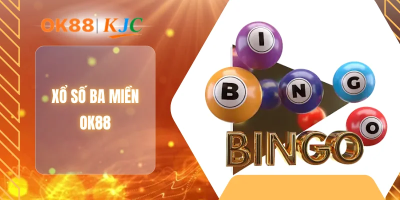 XỔ SỐ BA MIỀN OK88