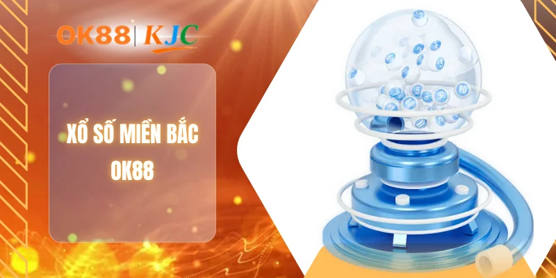 XỔ SỐ MIỀN BẮC OK88