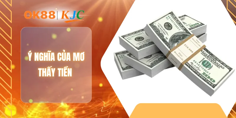 Ý nghĩa của mơ thấy tiền